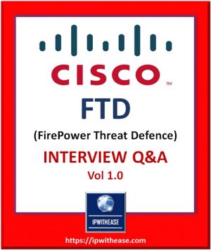 CISCO FTD INTERVIEW QUESTIONS