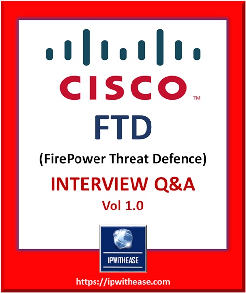 CISCO FTD INTERVIEW QUESTIONS
