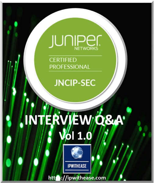 JNCIP-SECURITY INTERVIEW QUESTIONS